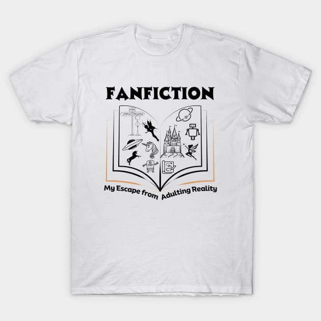 Fanfiction My Escape from Adulting Reality | Funny Fanfic Design with Fantasy Book, Fairy Tales and Cartoon Fanfiction Book Lovers Humor T-Shirt by Motistry